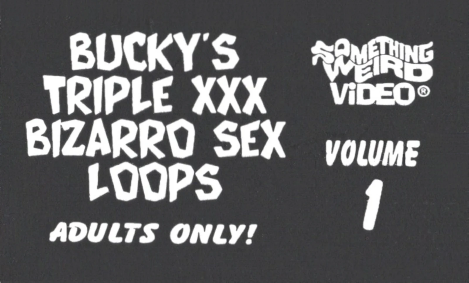 Bucky Beaver's Triple XXX Bizarro Sex Loops VHS front label scan