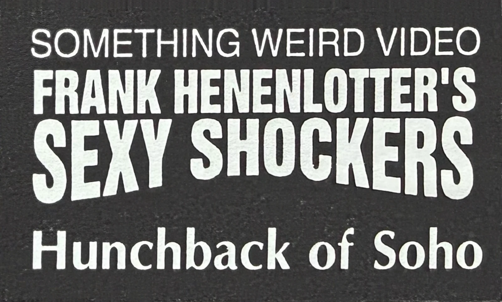 Hunchback of Soho VHS front label scan