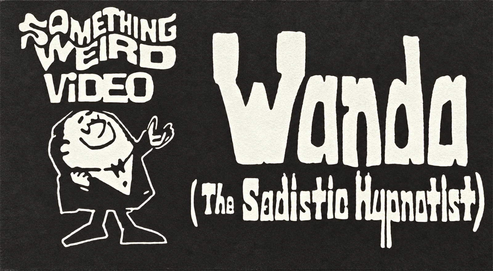 Wanda (The Sadistic Hypnotist) VHS front label scan