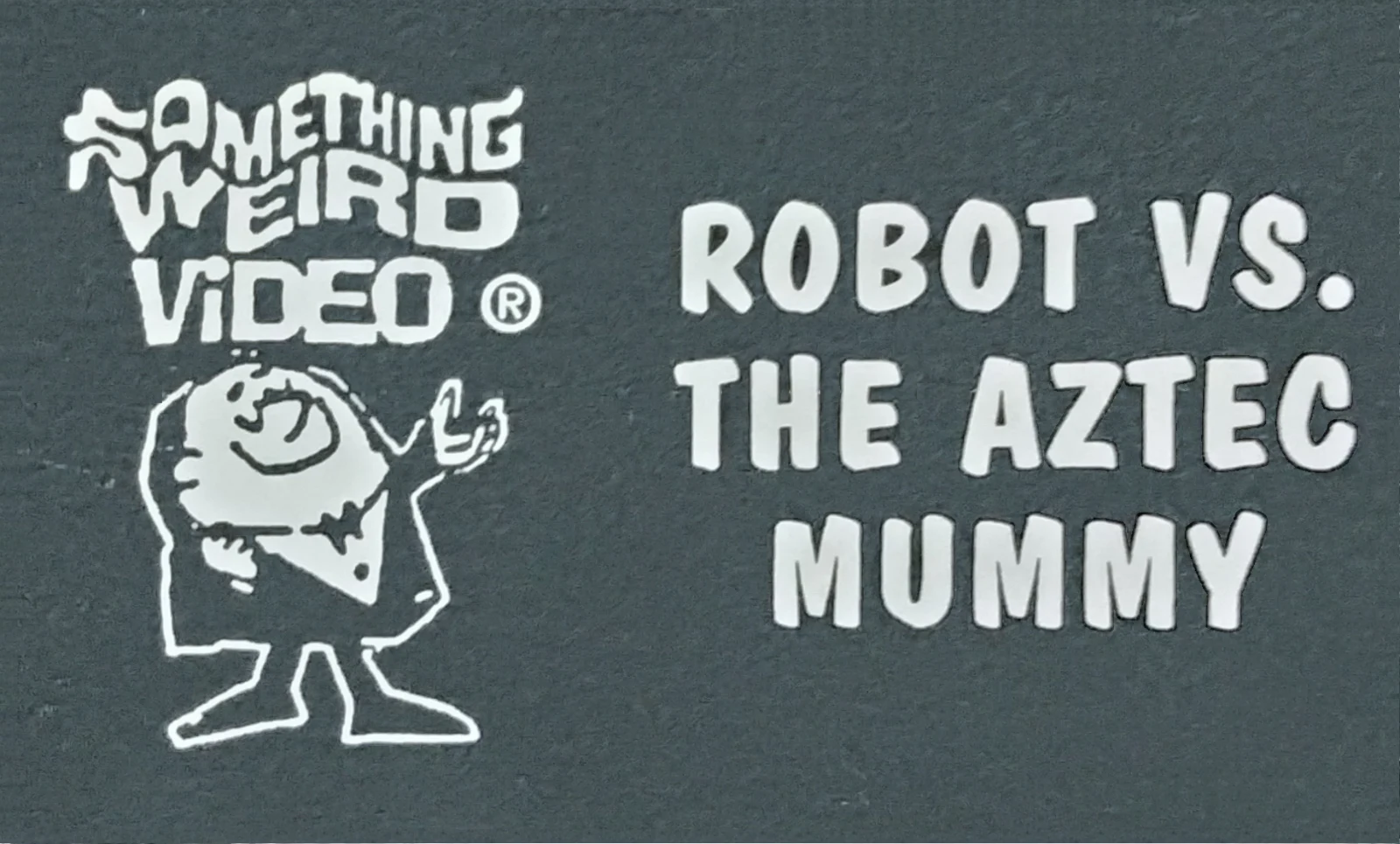 Robot Vs. The Aztec Mummy VHS front label scan