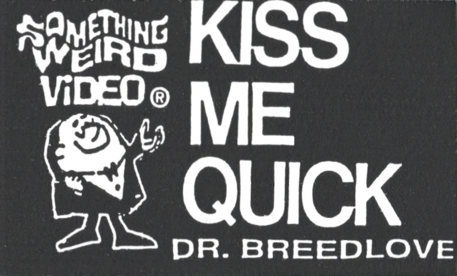 Kiss Me Quick VHS front label scan