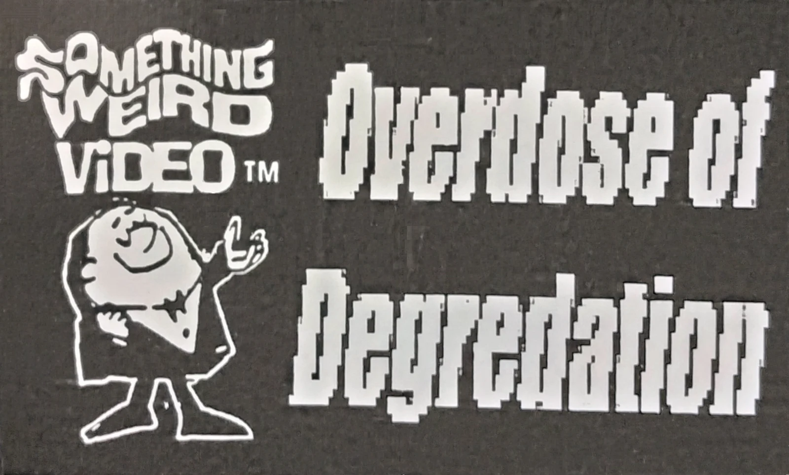 Overdose of Degredation VHS front label scan