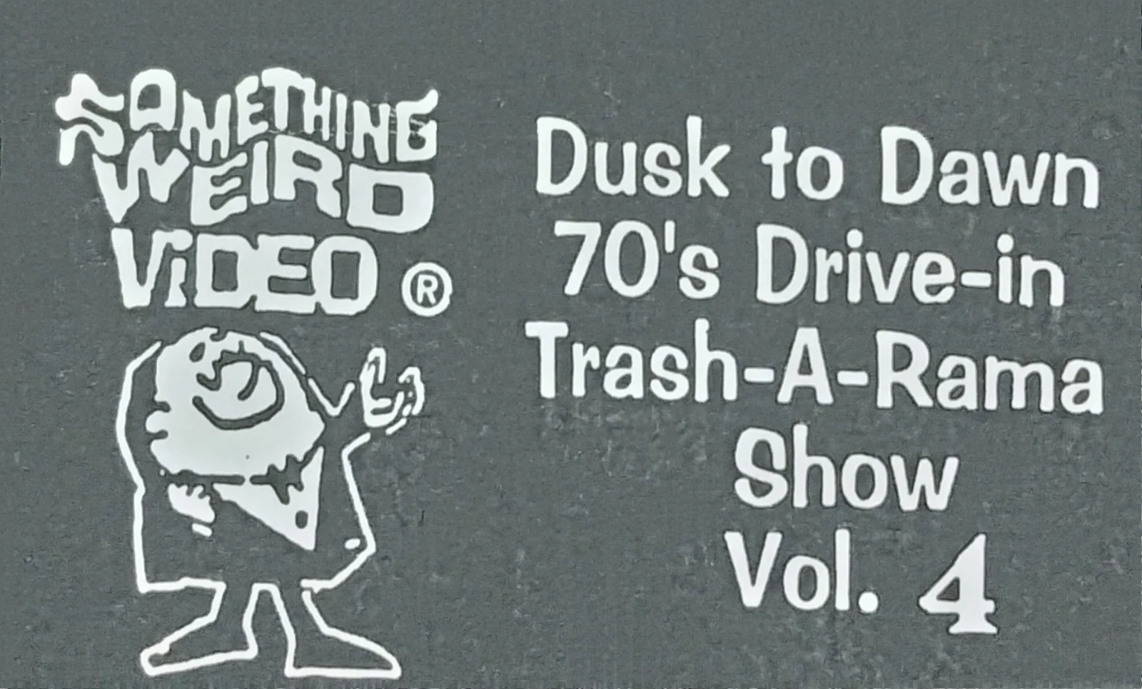 Dusk to Dawn Drive-in Trash-O-Rama Show VHS front label scan