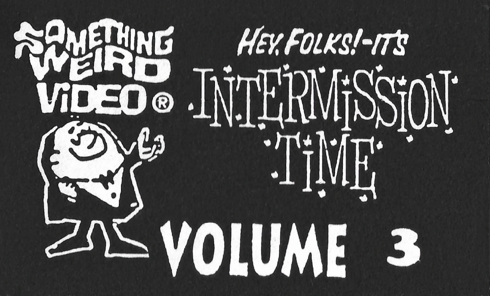 Hey, Folks! It's Intermission Time! VHS front label scan