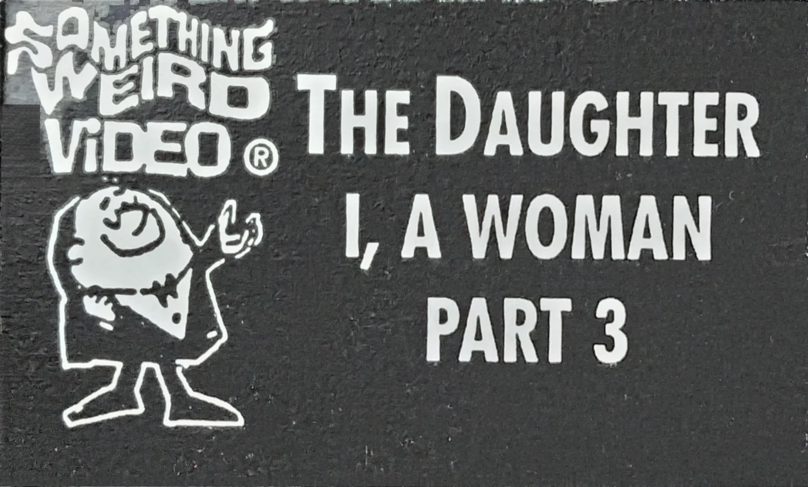 I, a Woman Part III: The Daughter VHS front label scan